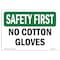 Signmission OSHA SAFETY FIRST Sign, No Cotton Gloves, 10in X 7in Rigid Plastic, 10" W, 7" H, Landscape OS-SF-P-710-L-10679 - alternate 1
